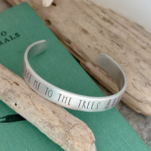 Load image into Gallery viewer, Take me to the trees bracelet - hand stamped silver aluminum cuff bracelet - forest outdoors gift