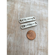 Load image into Gallery viewer, Stainless Steel Shoe tags - Motivational running shoe quotes - funny shoe tags - gift for runner - if I'm running Bigfoot is chasing me