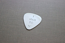 Load image into Gallery viewer, I still DO guitar pick - Stainless steel - gift for him - Personalized date - Anniversary gift, Silver pick Valentine's Day gift for husband