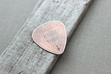 Load image into Gallery viewer, YOU ROCK DAD, Rustic Guitar Pick, Hand Stamped Copper Guitar Pick, Playable,Father's Day Gift 24 gauge, Gift for Boyfriend, Dad, Husband