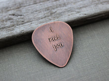 Load image into Gallery viewer, I pick you - Rustic Copper Guitar Pick - Hand Stamped - Playable 24 gauge - Gift for Boyfriend - Romantic Valentine's Day gift for him