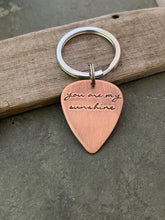 Load image into Gallery viewer, You are my sunshine, Rustic Guitar Pick keychain, Hand Stamped Copper Guitar Pick, 18g, Gift for him, or Musician, music lover