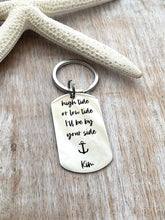 Load image into Gallery viewer, high tide or low tide I'll be by your side - engraved stainless steel dog tag Keychain - personalized with name or date - anchor