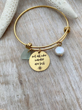 Load image into Gallery viewer, not all who wander are lost bracelet - engraved stainless steel adjustable beach bangle - genuine sea glass charm - freshwater coin pearl