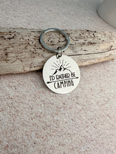 Load image into Gallery viewer, I'd rather be camping keychain - silver tone stainless steel engraved key ring - gift for friend - outdoor lovers mountain gift