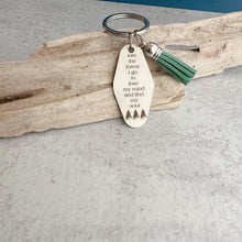 Load image into Gallery viewer, into the forest I go to lose my mind and find my soul Motel fob keychain - engraved stainless steel - home - green tassel tree theme