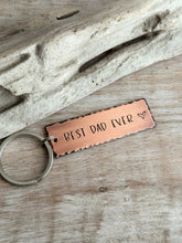Load image into Gallery viewer, best dad ever, Copper Hand Stamped Key chain, Long Rectangle, Gift for him, Rustic, Antiqued, Father&#39;s Day gift from kids
