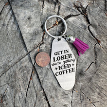 Load image into Gallery viewer, get in loser we're getting iced coffee - funny stainless steel motel fob keychain - faux leather tassel - gift for friend