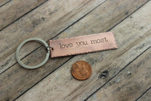 Load image into Gallery viewer, love you most, Copper Hand Stamped Key chain, Long Rectangle, Gift for him, Rustic, Antiqued, Valentine's Day gift - Anniversary boyfriend