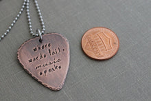 Load image into Gallery viewer, where words fail, music speaks - Hand stamped copper guitar pick necklace - stainless steel ball chain - gift for music lover - music style
