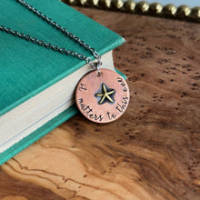 Load image into Gallery viewer, It matters to this one - copper and stainless steel starfish necklace - adoption gift, teacher gift
