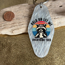 Load image into Gallery viewer, hold on let me overthink this - Motel style key fob acrylic keychain - Funny raccoon keychain
