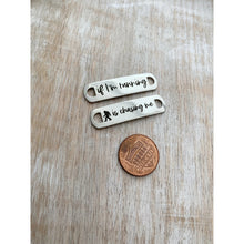 Load image into Gallery viewer, Stainless Steel Shoe tags - Motivational running shoe quotes - funny shoe tags - gift for runner - if I&#39;m running Bigfoot is chasing me
