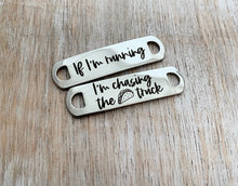 Load image into Gallery viewer, Stainless Steel Shoe tags - Motivational running shoe quotes - funny shoe tags - gift for runner - if I&#39;m running I&#39;m chasing the taco truck
