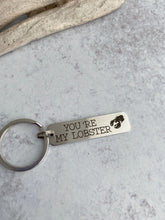 Load image into Gallery viewer, you&#39;re my lobster bar keychain - engraved stainless steel keyring - gift idea
