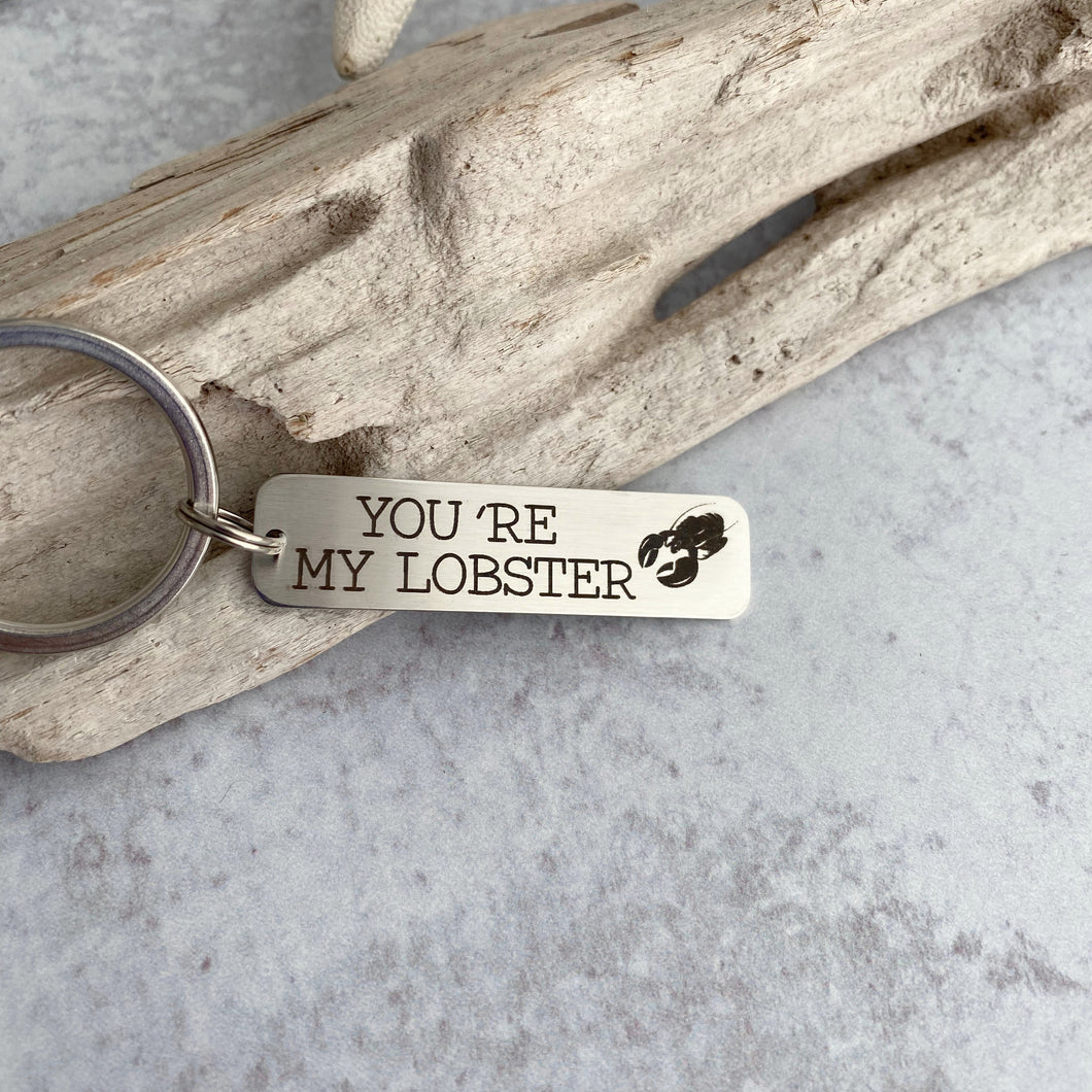 you're my lobster bar keychain - engraved stainless steel keyring - gift idea