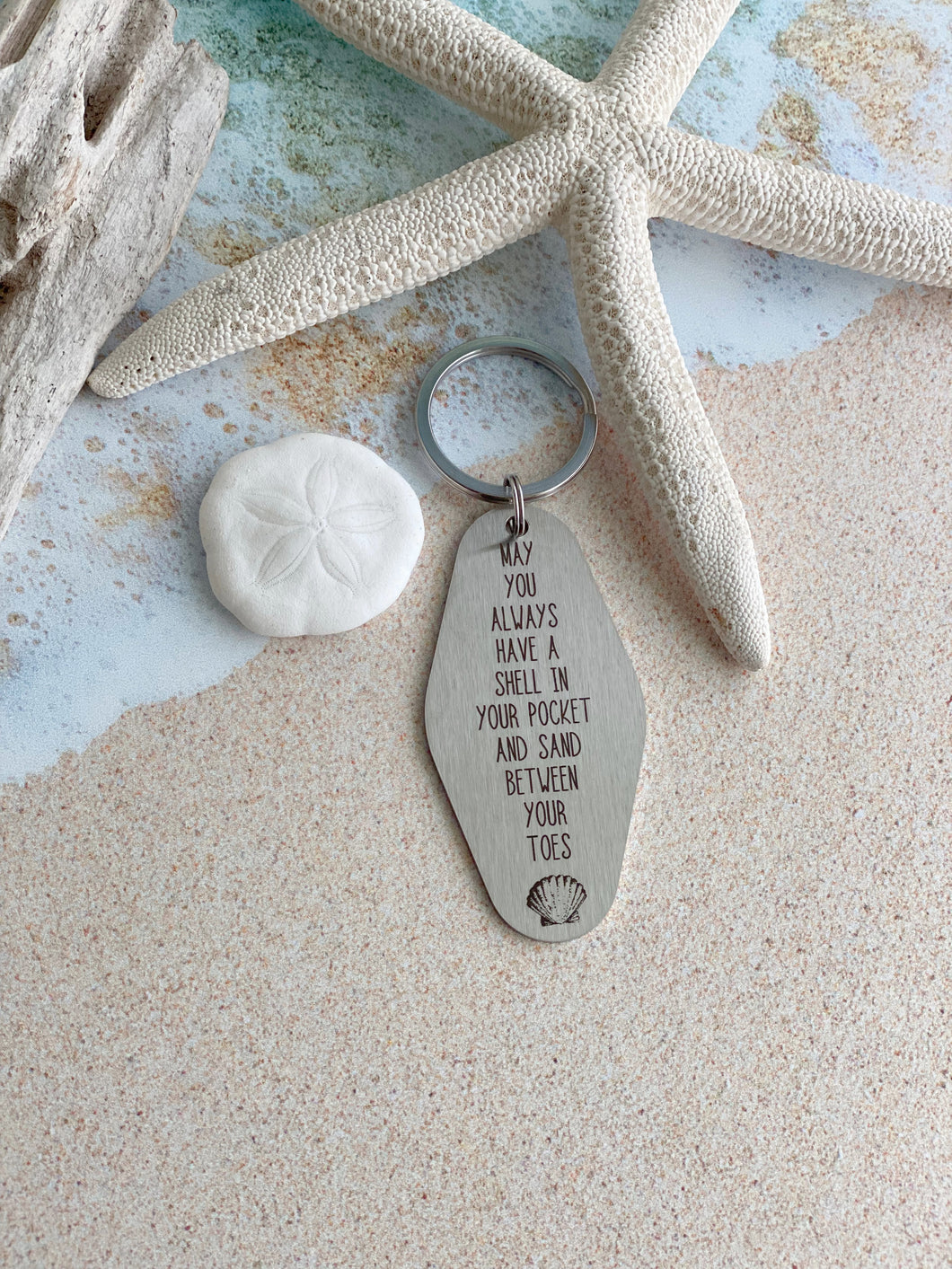 May you always have a shell in your pocket and sand between your toes - motel keychain