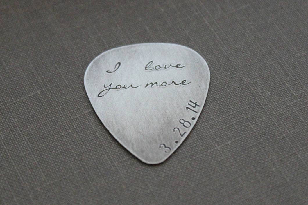 I love you more - Sterling silver guitar pick - Cursive style Hand Stamped - Playable - Plectrum 24 gauge - Valentine's Day gift for him
