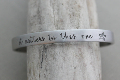 it matters to this one - Hand stamped aluminum bracelet, 1/4 Inch Bangle Silver tone Cuff Bracelet, Lightweight, Teacher Gift Idea