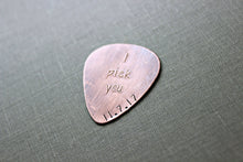 Load image into Gallery viewer, Copper Rustic Guitar Pick, I pick you, Hand Stamped with date, Playable, Inspirational, 24 gauge, Gift for Boyfriend, Dad, Husband, Custom
