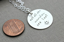 Load image into Gallery viewer, not all who wander are lost -  wanderer necklace, sterling silver hand stamped quote - wanderlust - compass - travel gift

