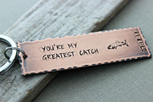 Load image into Gallery viewer, You&#39;re my greatest catch - Copper Hand Stamped Keychain - Long Rectangle Gift Idea for him - Rustic - Antiqued Wedding gift for Groom
