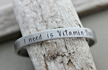 Load image into Gallery viewer, All I need is Vitamin Sea - Hand stamped aluminum bracelet, 1/4 Inch Bangle Silver tone Cuff Bracelet, Lightweight, Beach Lover Gift idea
