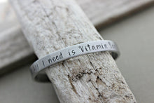Load image into Gallery viewer, All I need is Vitamin Sea - Hand stamped aluminum bracelet, 1/4 Inch Bangle Silver tone Cuff Bracelet, Lightweight, Beach Lover Gift idea
