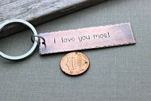 Load image into Gallery viewer, I love you most - Copper Hand Stamped Keychain - Rectangle - Gift for Husband boyfriend - Rustic, Antiqued, Wedding gift for Groom Romantic
