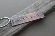 Load image into Gallery viewer, love you most, Copper Hand Stamped Key chain, Long Rectangle, Gift for him, Rustic, Antiqued, Valentine&#39;s Day gift -  Anniversary boyfriend

