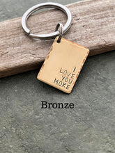 Load image into Gallery viewer, I love you keychain - I love you more - I love you most - Rustic Copper, Bronze or Silver aluminum rectangle - Christmas gift for him
