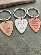 Load image into Gallery viewer, I couldn&#39;t pick a better Dad, Hand Stamped Copper Guitar Pick, 18g, Gift for Dad, Husband,  Rustic Guitar Pick Keychain - Bronze, aluminum
