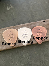 Load image into Gallery viewer, I pick you, with Date Hand Stamped Rustic Copper Guitar Pick, Playable, Inspirational, 24 gauge, Gift for Boyfriend, Dad, Husband Wedding
