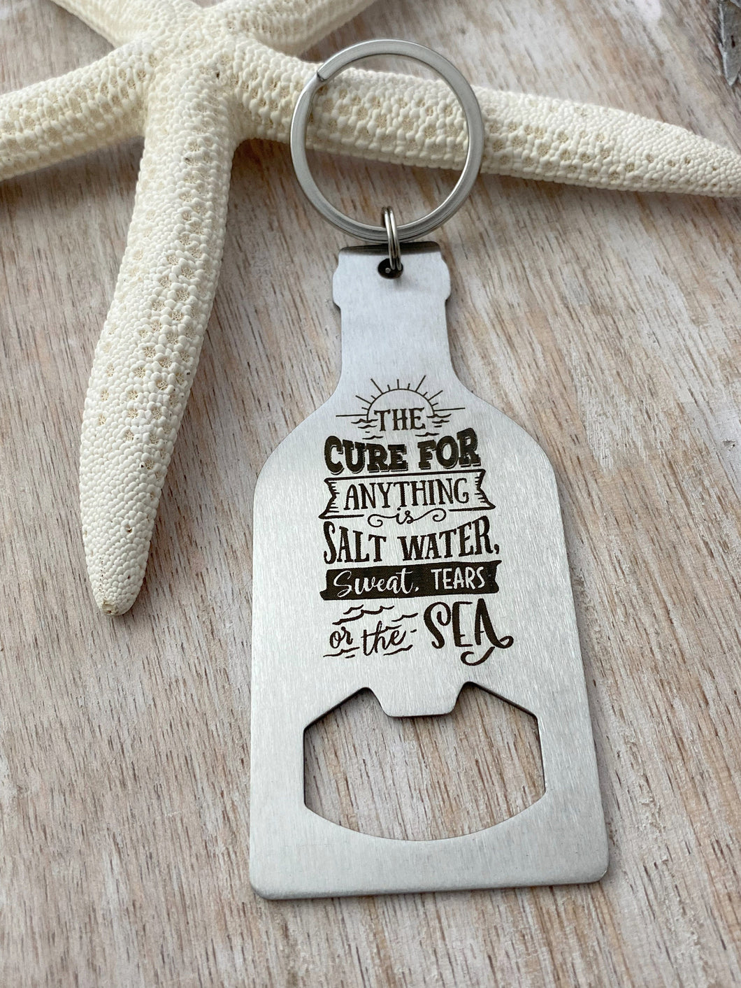 the cure for anything is salt water sweat tears or the sea - stainless steel bottle opener keychain - beach gift for friend ocean theme