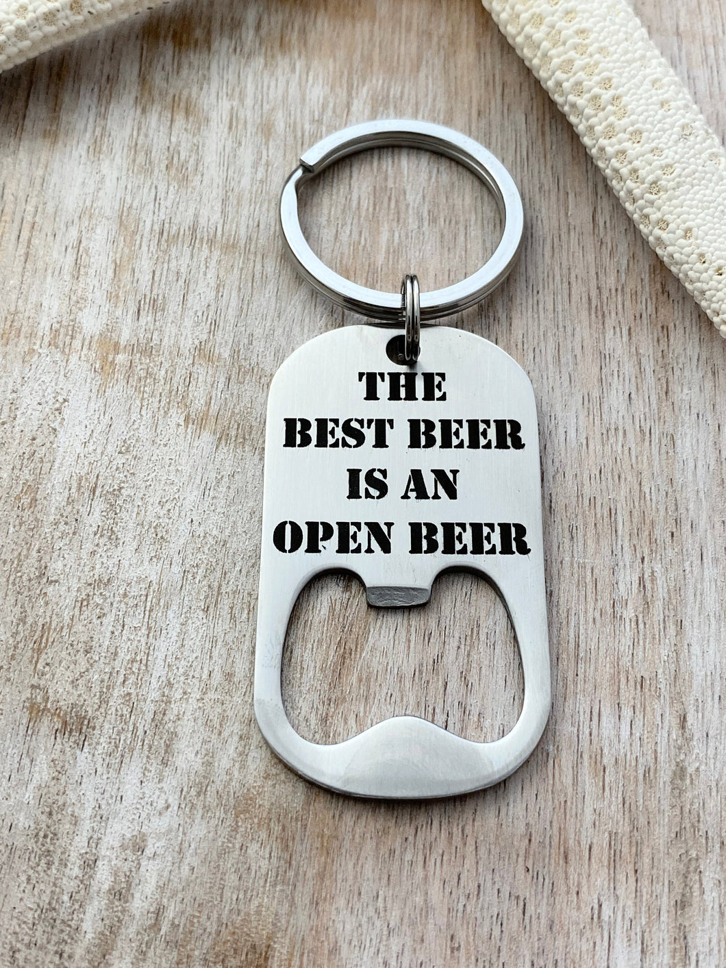 the best beer is an open beer - engraved stainless steel bottle opener keychain - gift for husband - beer bottle opener key ring