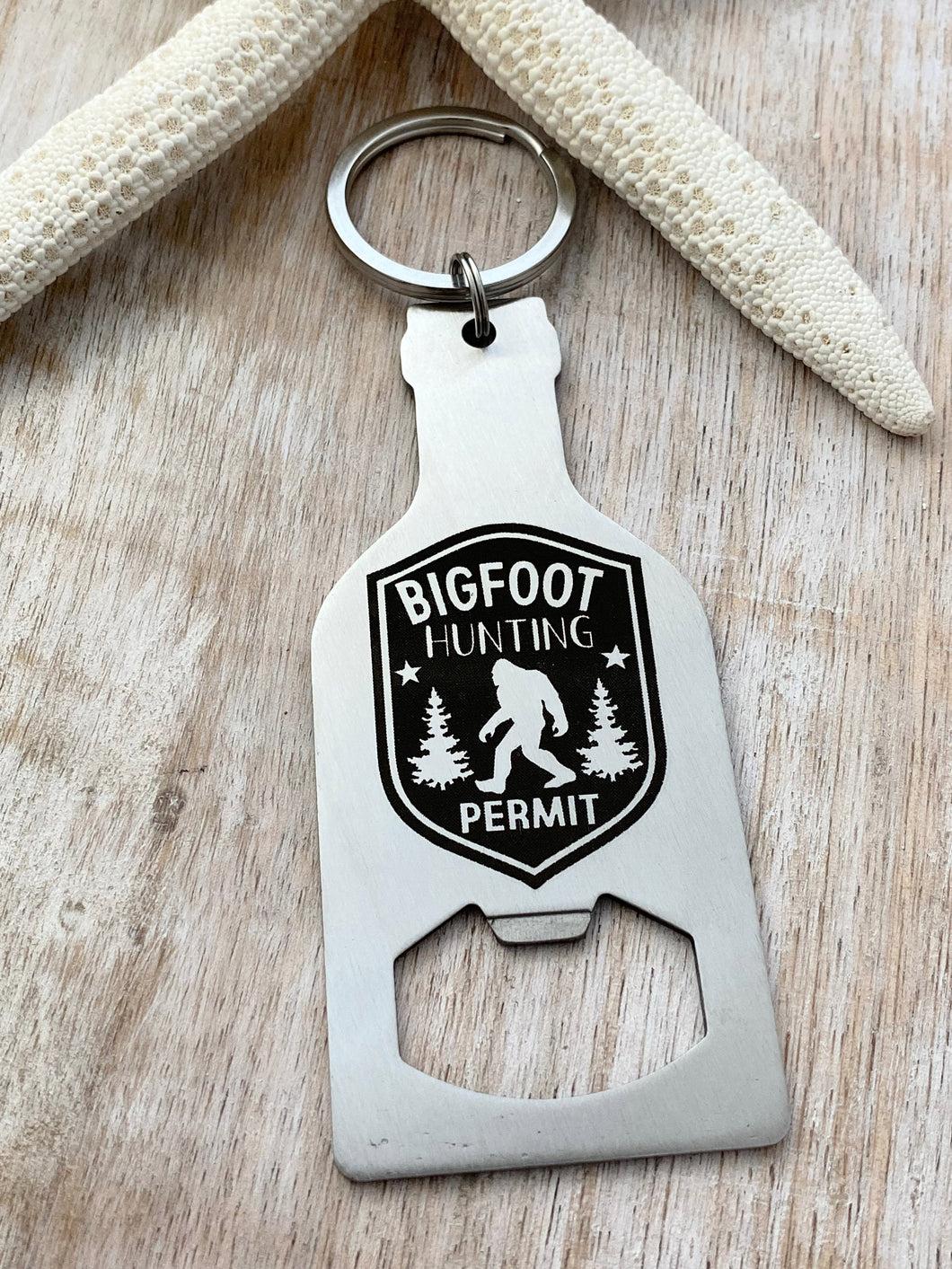 Bigfoot hunting permit - stainless steel beer bottle opener keychain - gift for him  -  key ring  gift for Sasquatch enthusiast