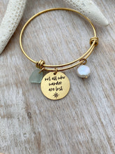 Load image into Gallery viewer, not all who wander are lost bracelet - engraved stainless steel adjustable beach bangle - genuine sea glass charm -  freshwater coin pearl
