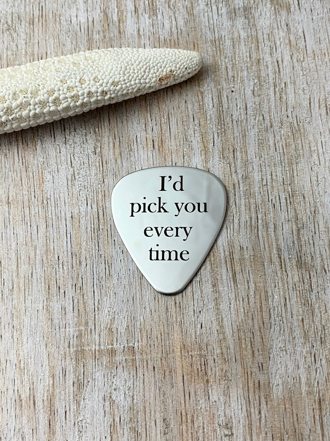 I'd pick you every time guitar pick - Stainless steel - gift for him Custom - Anniversary gift for him, Silver pick, gift for husband