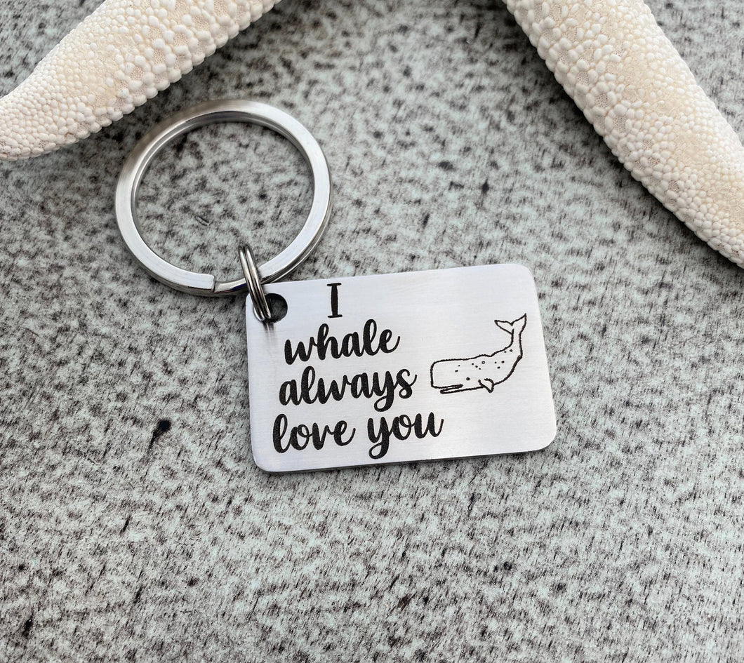 I whale always love you Keychain - Stainless steel engraved Key Chain - Gift for boyfriend - Whale keychain - I love you punny keychain
