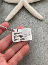 Load image into Gallery viewer, I whale always love you Keychain - Stainless steel engraved Key Chain - Gift for boyfriend - Whale keychain - I love you punny keychain
