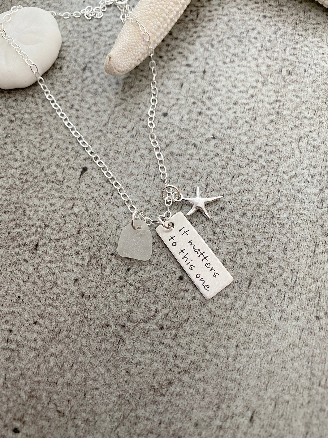 it matters to this one Necklace - Sterling Silver - Hand Stamped with starfish Charm and Genuine Sea Glass - Rectangle Charm adoption gift