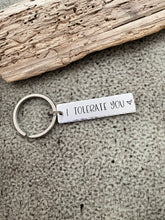 Load image into Gallery viewer, I tolerate you keychain - aluminum silver Keychain - Valentine&#39;s Day Gift Idea for him - Funny Key chain - Gift for boyfriend - Rectangle
