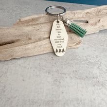Load image into Gallery viewer, into the forest I go to lose my mind and find my soul Motel fob keychain - engraved stainless steel - home  - green tassel tree theme

