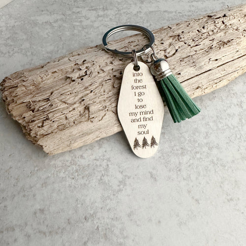 into the forest I go to lose my mind and find my soul Motel fob keychain - engraved stainless steel - home  - green tassel tree theme
