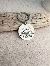 Load image into Gallery viewer, I&#39;d rather be camping keychain - silver tone stainless steel engraved key ring - gift for friend - outdoor lovers mountain gift
