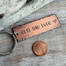 Load image into Gallery viewer, best dad ever, Copper Hand Stamped Key chain, Long Rectangle, Gift for him, Rustic, Antiqued, Father&#39;s Day gift from kids

