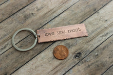 Load image into Gallery viewer, love you most, Copper Hand Stamped Key chain, Long Rectangle, Gift for him, Rustic, Antiqued, Valentine&#39;s Day gift -  Anniversary boyfriend
