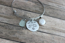 Load image into Gallery viewer, not all who wander are lost, stainless steel adjustable beach bangle bracelet - genuine sea glass in choice of color - freshwater coin pearl
