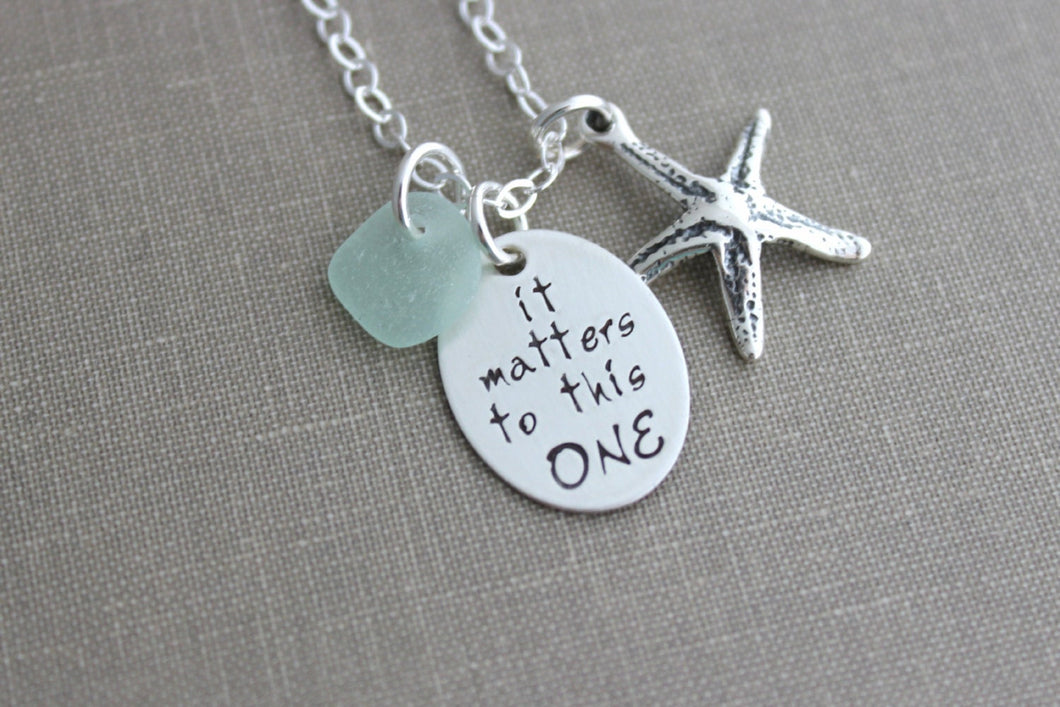 it matters to this one, The starfish story, Sterling silver charm necklace, with  genuine sea glass, Hand stamped quote, Teacher Gift Idea