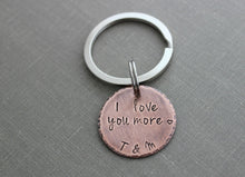 Load image into Gallery viewer, I love you more - Copper or bronze Hand Stamped Disc Keychain - Rustic Antiqued Style - personalized Gift for Groom - Wedding Day - Husband
